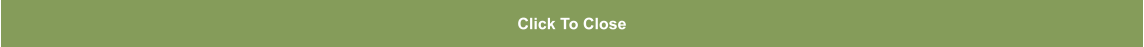 Click To Close